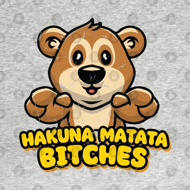 Hakuna Matata Bitches V2 by Trendsdk